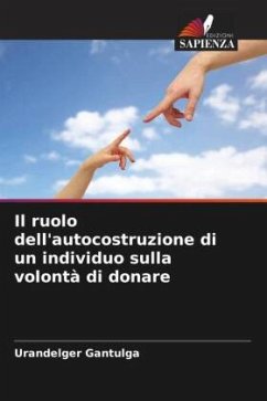 Il ruolo dell'autocostruzione di un individuo sulla volontà di donare - Gantulga, Urandelger