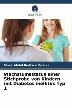 Wachstumsstatus einer Stichprobe von Kindern mit Diabetes mellitus Typ 1 - Abdul Kadhum Zedian, Muna;Hussein, Basim;Abed, Baqir Kareem
