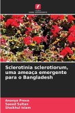 Sclerotinia sclerotiorum, uma ameaça emergente para o Bangladesh