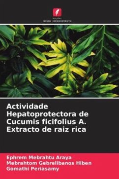 Actividade Hepatoprotectora de Cucumis ficifolius A. Extracto de raiz rica - Mebrahtu Araya, Ephrem;Hiben, Mebrahtom Gebrelibanos;Periasamy, Gomathi