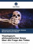 Theologisch-philosophischer Essay über die Frage des Todes