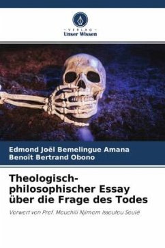 Theologisch-philosophischer Essay über die Frage des Todes - Bemelingue Amana, Edmond Joël;Obono, Benoît Bertrand