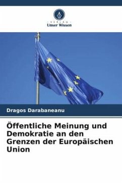 Öffentliche Meinung und Demokratie an den Grenzen der Europäischen Union - Darabaneanu, Dragos