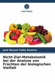 Nicht-Ziel-Metabolomik bei der Analyse von Früchten der biologischen Vielfalt