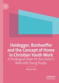 Heidegger, Bonhoeffer and the Concept of Home in Christian Youth Work (eBook, PDF)