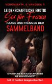 Leidenschaftliche Erotik - Sex für Frauen, Paare und Männer - Der Sammelband (eBook, ePUB)