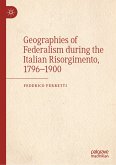 Geographies of Federalism during the Italian Risorgimento, 1796–1900 (eBook, PDF)