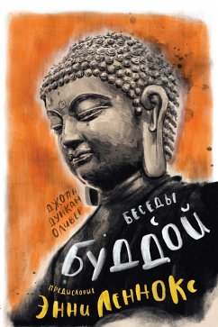 CONVERSATIONS WITH BUDDHA A Fictional Dialogue Based on Biographical Facts (eBook, ePUB) - Oliver, Joan Duncan; Lennox, Annie