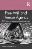 Free Will and Human Agency: 50 Puzzles, Paradoxes, and Thought Experiments (eBook, PDF)