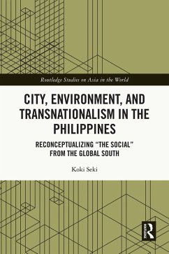 City, Environment, and Transnationalism in the Philippines (eBook, PDF) - Seki, Koki