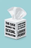 The Case Against the Sexual Revolution (eBook, ePUB)
