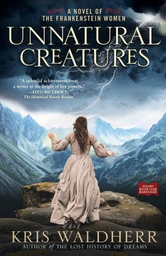 Unnatural Creatures: A Novel of the Frankenstein Women (eBook, ePUB) - Waldherr, Kris