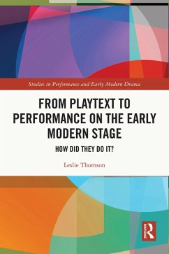 From Playtext to Performance on the Early Modern Stage (eBook, ePUB) - Thomson, Leslie