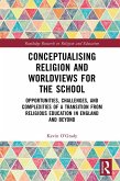 Conceptualising Religion and Worldviews for the School (eBook, PDF)