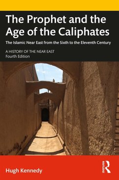 The Prophet and the Age of the Caliphates (eBook, ePUB) - Kennedy, Hugh