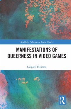 Manifestations of Queerness in Video Games (eBook, ePUB) - Pelurson, Gaspard