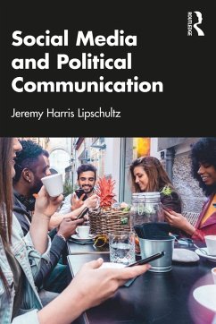 Social Media and Political Communication (eBook, ePUB) - Lipschultz, Jeremy Harris