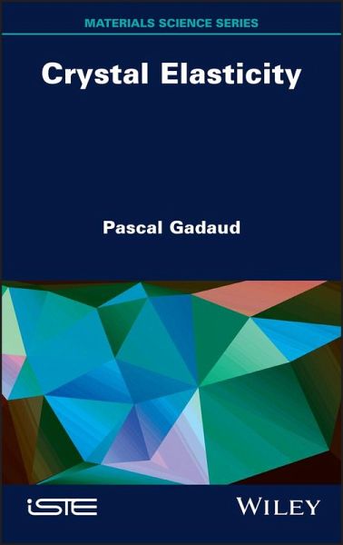 Crystal Elasticity (eBook, PDF) Crystal Elasticity (eBook, PDF)