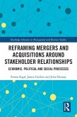 Reframing Mergers and Acquisitions around Stakeholder Relationships (eBook, ePUB)