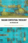 Balkan Contextual Theology (eBook, PDF) Balkan Contextual Theology (eBook, PDF)