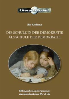 Die Schule in der Demokratie als Schule der Demokratie (eBook, ePUB) - Hoffmann, Ilka