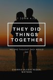 They Did Things Together no one thought they would do! (They Did Things Trilogy, #1) (eBook, ePUB)