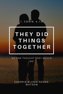 They Did Things Together no one thought they would do! (They Did Things Trilogy, #1) (eBook, ePUB) - Reger-Watson, CherrieAlesia