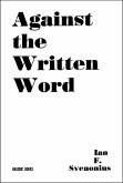 Against the Written Word: Toward a Universal Illiteracy (eBook, ePUB)
