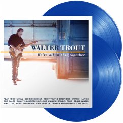 We'Re All In This Together (Ltd. 2lp Blue Vinyl) - Trout,Walter