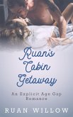 Ruan's Cabin Getaway (Ruan's Getaway Series: A Spicy Erotic Age Gap Romance, #1) (eBook, ePUB)