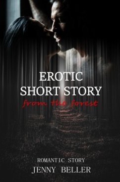 Erotic short story from the forest - Beller, Jenny