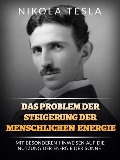 Das problem der steigerung der menschlichen energie (Übersetzt) (eBook, ePUB) - Tesla, Nikola