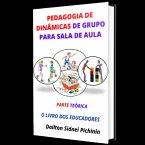 Pedagogia de Dinâmicas de Grupo para Sala de Aula. (eBook, ePUB)