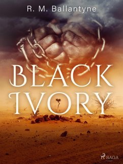 Black Ivory (eBook, ePUB) - Ballantyne, R. M.
