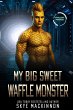 My Big Sweet Waffle Monster (Starlight... - Bild 1