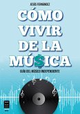 Cómo vivir de la música (eBook, ePUB)