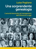 Una sorprendente genealogia. L'autorità femminile nel management dall'Ottocento a oggi (eBook, ePUB)
