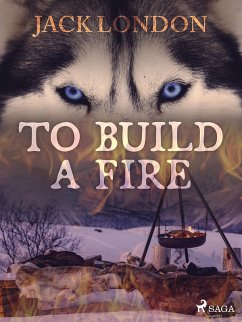 To Build a Fire (eBook, ePUB) - London, Jack