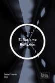El Racismo Reflexión (eBook, ePUB) El Racismo Reflexión (eBook, ePUB)