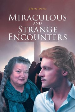 Miraculous and Strange Encounters (eBook, ePUB) - Davis, Gloria