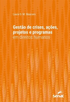 Gestão de crises, ações, projetos e programas em direitos humanos (eBook, ePUB) - Mascaro, Laura D. M.