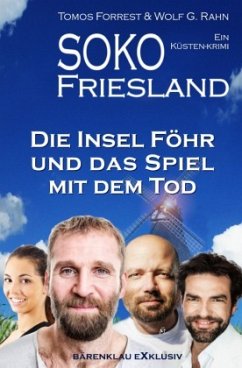 SOKO FRIESLAND - Die Insel Föhr und das Spiel mit dem Tod - Ein Küsten-Krimi - Forrest, Tomos;Rahn, Wolf G.