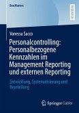 Personalcontrolling: Personalbezogene Kennzahlen im Management Reporting und externen Reporting