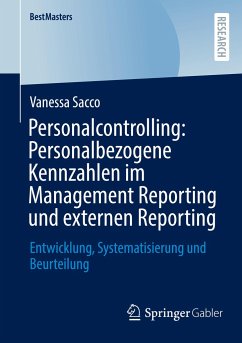 Personalcontrolling: Personalbezogene Kennzahlen im Management Reporting und externen Reporting - Sacco, Vanessa