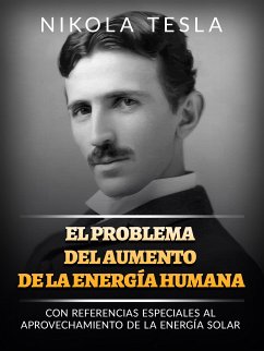 El problema del aumento de la energía humana (Traducido) (eBook, ePUB) - Tesla, Nikola