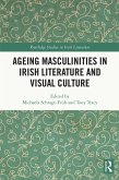 Ageing Masculinities in Irish Literature and Visual Culture (eBook, ePUB)