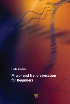 Micro- and Nanofabrication for Beginners (eBook, ePUB) - Kondoh, Eiichi