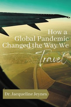 How a Global Pandemic Changed the Way We Travel (eBook, ePUB) - Jeynes, Jacqueline