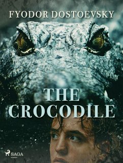 The Crocodile (eBook, ePUB) - Dostoevsky, Fyodor