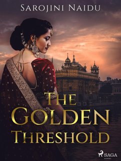 The Golden Threshold (eBook, ePUB) - Naidu, Sarojini